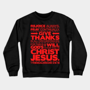 1 Thessalonians 5:16-18 Rejoice Always Crewneck Sweatshirt